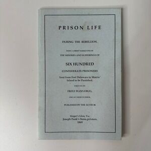 Prison Life During the Rebellion Fritz Fuzzlebug 2009 Reprint Paperback
